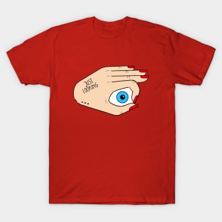 Just Looking T-Shirt